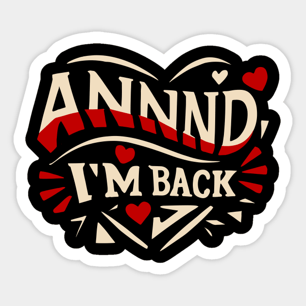 I’m Back Heart Attack Surgery Bypass Cancer Patient Survivor Sticker by AimArtStudio